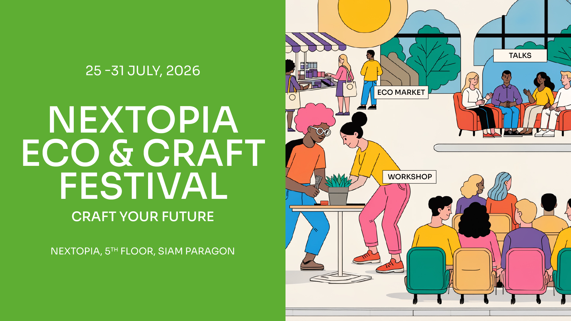 ร่วมออกแบบโลกวันพรุ่งนี้ไปกับ “NEXTOPIA ECO & Craft Festival: Craft Your Future” ผ่านงานคราฟต์ งานออกแบบ และกิจกรรมสร้างสรรค์ที่เปลี่ยนแรงบันดาลใจให้กลายเป็นการลงมือทำจริง